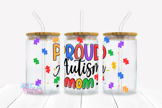 Proud Autism Mom 16oz Libbey Glass Can Wrap