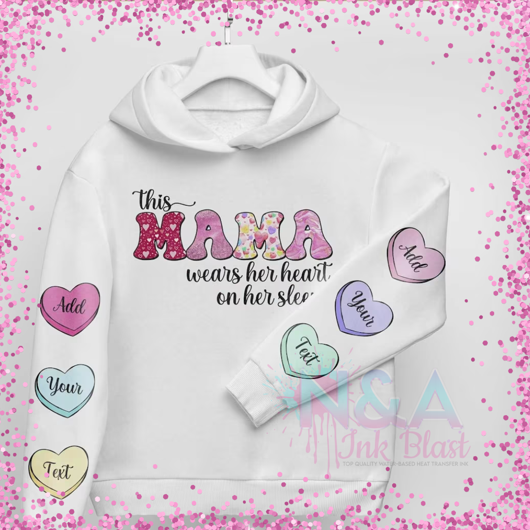 This Mama Wears Her Heart On Her Sleeve (TRANSFER) Hearts w/ name are additional